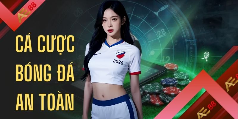 Cá Cược Bóng Đá An Toàn