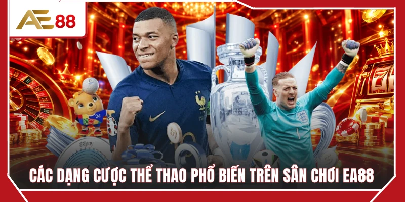 Các dạng cược thể thao phổ biến trên sân chơi EA88 