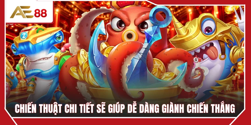 Chiến thuật chi tiết sẽ giúp dễ dàng giành chiến thắng