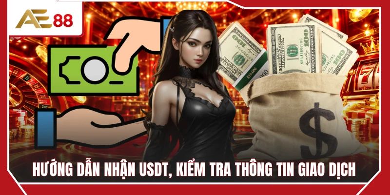 Hướng dẫn nhận USDT, kiểm tra thông tin giao dịch