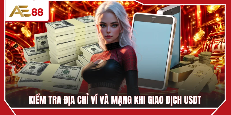 Kiểm tra địa chỉ ví và mạng khi giao dịch USDT