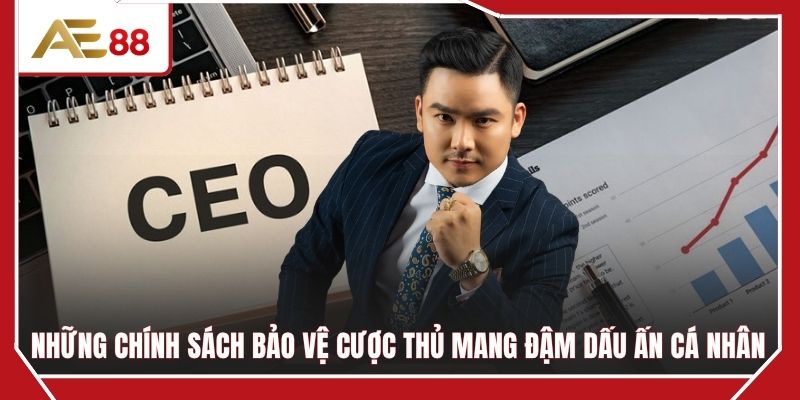 Những chính sách bảo vệ cược thủ mang đậm dấu ấn cá nhân