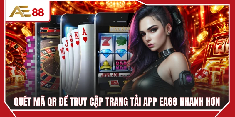 Quét mã QR để truy cập trang tải App EA88 nhanh hơn