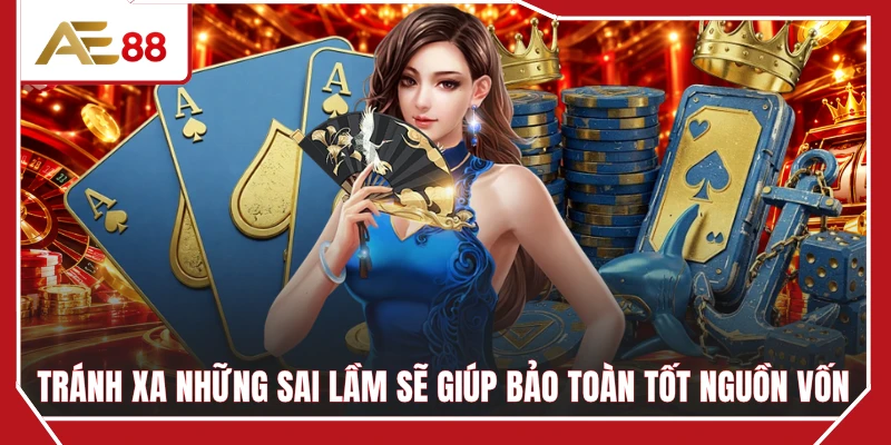 Tránh xa những sai lầm sẽ giúp bảo toàn tốt nguồn vốn
